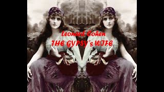 THE GYPSYS WIFE With Lyrics  Leonard Cohen [upl. by Dyob]