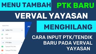 MENU TAMBAH PTK BARU PADA VERVAL YAYASAN HILANG II CARA TAMBAH PTK DAN TENDIK BARU [upl. by Brunhild]