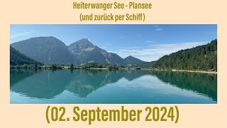 Heiterwanger See und Plansee und mit Schiff zurück 02 September 2024 [upl. by Hirai]