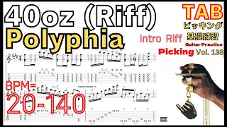 Speed Up40oz  Polyphia TAB Intro Riff Guitar ポリフィア 40オンス イントロリフ ギター速弾き練習【Guitar picking Vol138】 [upl. by Spaulding798]