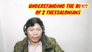 UNDERSTANDING THE BOOK OF 2 THESSALONIANSORTHOTOMEO [upl. by Fihsak]