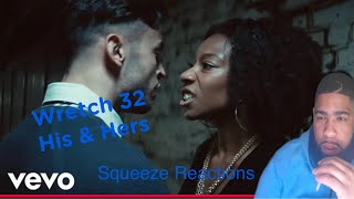 Wretch 32  His amp Hers Perspectives  Official Video  Squeeze Reactions [upl. by Remat]