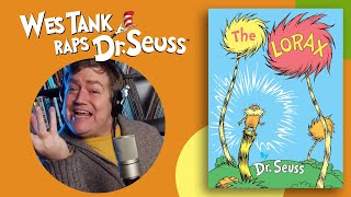 🎤🎶 Wes Tank Raps The Lorax 🎶🎤  DrSeuss  Songs  Cartoons For Kids [upl. by Reivaj]