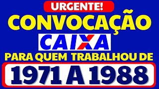 SAIU CONVOCAÇÃO PRA PAGAR GRANA PRA QUEM TRABALHOU DE 1971 A 1988  COMUNICADO OFICIAL CAIXA 2023 [upl. by Mukerji42]