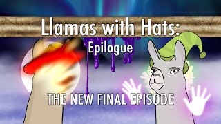 Llamas with Hats Epilogue [upl. by Nwahsat563]