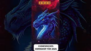 Drache Chinese Horoscope 2025 horoscope horoskopfürheute sternzeichen astrology [upl. by Llirred315]