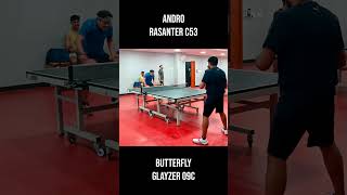 Andro Rasanter C53 Vs Butterfly Glayzer 09C [upl. by Remington]