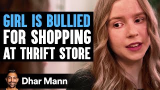 Girl Is BULLIED For SHOPPING At THRIFT STORE Ft Anna McNulty  Dhar Mann Studios [upl. by Ramsay]