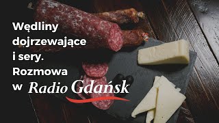 Wędliny dojrzewające i sery  Radio Gdańsk 27022023 [upl. by Ariana377]