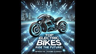 Top 5 Electric Motorcycles That Are Changing the Game [upl. by Mabel]