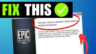 FIX Epic Games Launcher Setup Wizard Ended Prematurely [upl. by Ellett]