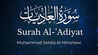 Surah Al‘Adiyat  Muhammad Siddiq AlMinshawi  English Translation [upl. by Lorelei]