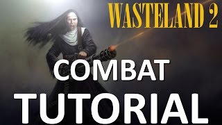 COMBAT TUTORIAL  Wasteland 2  How To Be Successful In Combat [upl. by Dewayne]