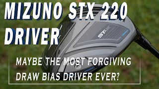 Mizuno STX220 Driver  The MOST Forgiving Draw Biased Driver Yet [upl. by Cantu652]