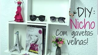 DIY prateleirasnichos com gavetas velhas  DIY NicheShelf with old drawers [upl. by Eilrahc996]