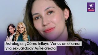 Astrología ¿Cómo influye Venus en el amor y la sexualidad [upl. by Lorrin120]