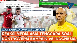 Reaksi Media Asia Tenggara soal Kontroversi Laga Bahrain Vs Indonesia [upl. by Kahn]