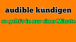 Audible kündigen  So Audible Abo beenden Schritt für Schritt Anleitung [upl. by Cordie743]