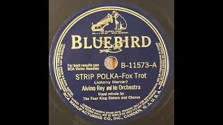 Alvino Rey and His Orchestra plus The Four King Sisters  Strip Polka 78RPM [upl. by Aynatal]