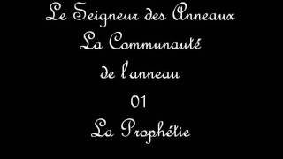 Le Seigneur Des Anneaux la communauté de lanneau 01 The Prophecy [upl. by Donnie]