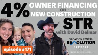 Episode 171  4 Owner Financing On New Construction STR with David Delmar [upl. by Colline581]