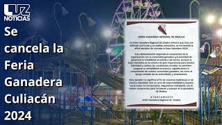 Se cancela la Feria Ganadera Culiacán 2024 [upl. by Adnof]