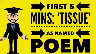 How to Spend the First 5 Minutes if the Named Poem is Tissue [upl. by Wilkie]