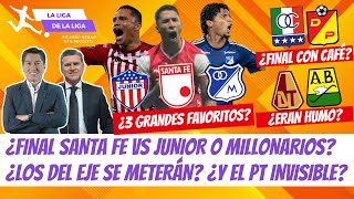 ¿Final Santa Fe vs Junior o Millos ¿Pereira u Once Entrará ¿Tolima y Bmanga Humo LaLigaDeLaLiga [upl. by Truman]