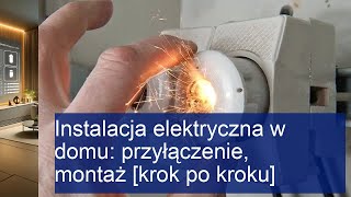 Instalacja elektryczna w domu przyłączenie montaż krok po kroku [upl. by Nunci]