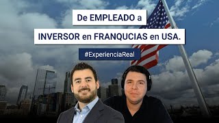 📍De empleado a INVERSOR en FRANQUCIAS en USA  EXPERIENCIA REAL [upl. by Brita319]