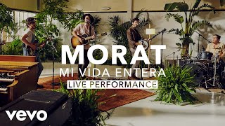 Morat  Mi Vida Entera Live  Vevo X [upl. by Quinton588]