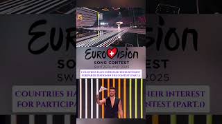 eurovision2025 Countries have expressed their interest for participation in the contest Part1 [upl. by Assillem]