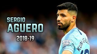 Sergio Agüero 201819  Amazing Goals amp Skills [upl. by Brynne]