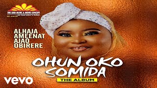 Alhaja Aminat Obirere  Ohun Oko Somida Official Video Part 1 [upl. by Amias293]