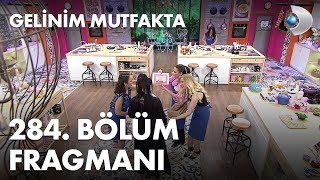 Gelinim Mutfakta 284 Bölüm Fragmanı [upl. by Enyrb812]