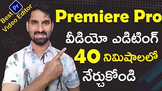 Adobe Premiere Pro Video Editor  Learn Video Editing For Beginners Telugu  Premiere Pro Tutorial [upl. by Berkin830]