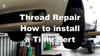 How to Repair Damaged Threads with a Time Sert [upl. by Eylsel]