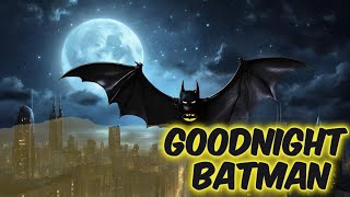 Goodnight Batman Goodnight Gotham  Bedtime story for kids [upl. by Flint]