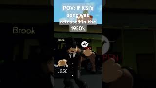 POV If KSIs song was released in the 1950s roblox robloxgames trending robloxbrookhaven ksi [upl. by Sherrill]