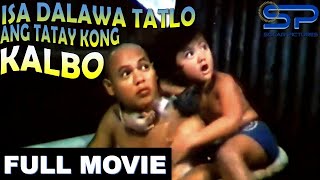 ISADALAWATATLO ANG TATAY KONG KALBO  Full Movie  Comedy w Niño Muhlach amp Bembol Roco [upl. by Eekorehc]