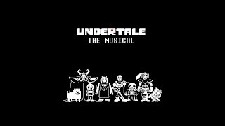 Undertale the Musical [upl. by Chenay339]