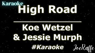 Koe Wetzel amp Jessie Murph  High Road Karaoke [upl. by Poree]