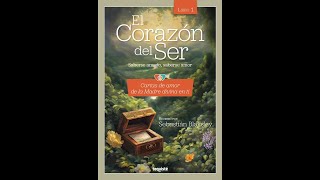 El corazón del ser  Cómo se originó  Narrado por Cristina Moragas [upl. by Nalyac]