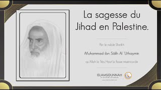 La Sagesse du Jihad en Palestine I Sheikh ibn Uthaymin [upl. by Ahsaelat]