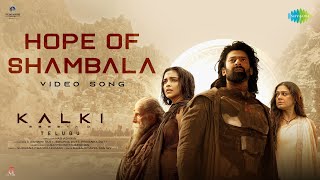 Hope of Shambala Telugu  Kalki 2898 AD  Prabhas  Shobana  Deepika  Santhosh Narayanan [upl. by Lana]