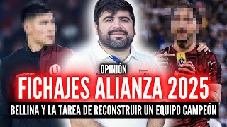 ALIANZA LIMA FICHAJES 2025💸BELLINA ARMA EL EQUIPO💥¿QUIENES SERÁN LOS PRIMEROS FICHAJES [upl. by Ayot243]