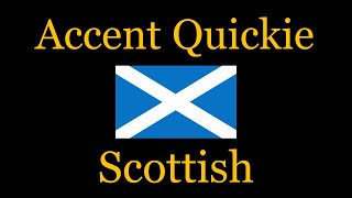 Accent Quickie  Scottish [upl. by Ayhtnic]