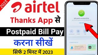 airtel thanks app se postpaid bill kaise bhare  airtel thanks app postpaid bill payment  2023 [upl. by Leval]