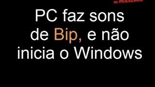 O PC fica apitando e não liga  solução [upl. by Hubert]