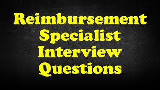 Reimbursement Specialist Interview Questions [upl. by Evannia]